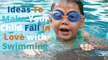Ideas To Make Your Child Fall in Love with Swimming | Blog | Simply Swim