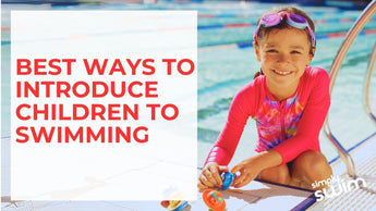 Best Ways To Introduce Children To Swimming