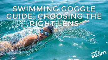 Swimming Goggle Guide: Choosing The Right Lenses