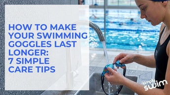 How to Make Your Swimming Goggles Last Longer: 7 Simple Care Tips