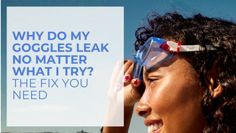 Why Do My Goggles Leak No Matter What I Try? The Fix You Need