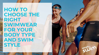 How to Choose the Right Swimsuit for Your Body Type and Swim Style