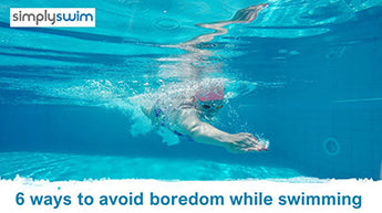 6 ways to avoid boredom while swimming